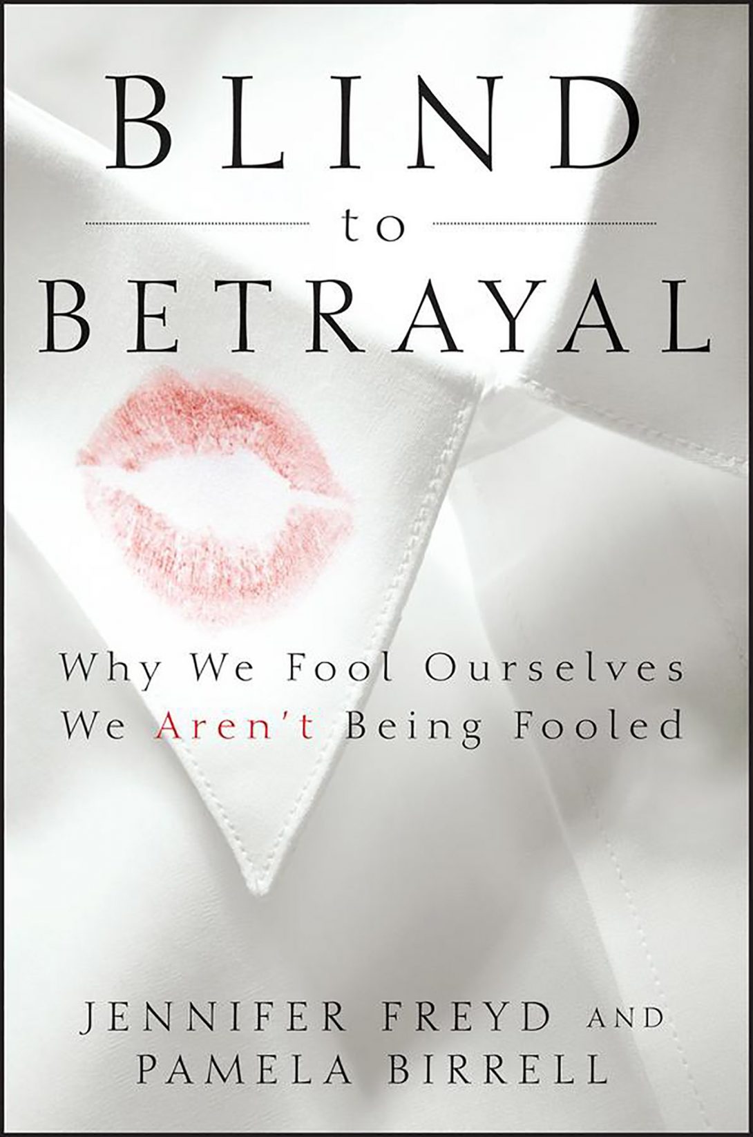The book jacket of _Blind to Betrayal_, which features a kiss-shaped red lipstick stain on a white shirt collar.