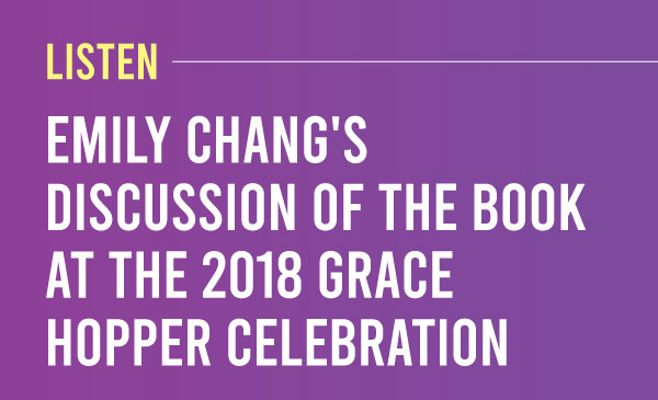 Emily Chang's discussion of the book at the 2018 Grace Hopper Celebration