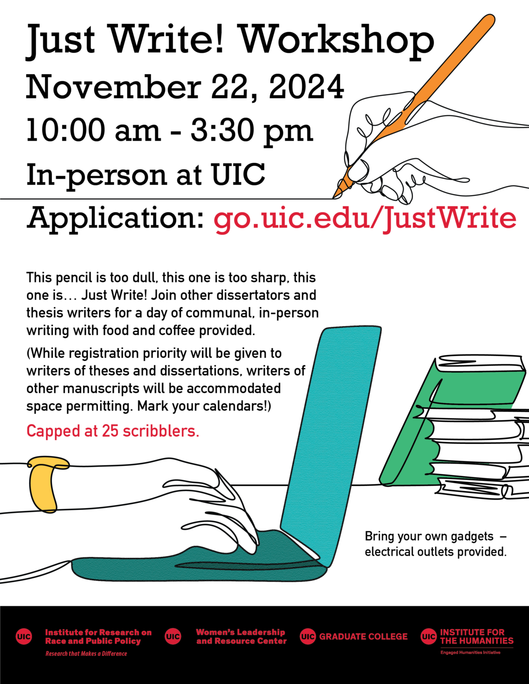 Promotional poster: At the top is a hand drawing a straight line with a yellow pencil. At the bottom are a pair of hands typing on a laptop, with a stack of books behind it. Around them is black text describing the Just Write! workshop (same info on this page).